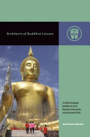 Architects of Buddhist Leisure Socially Disengaged Buddhism in Asiaђ́ةs Museums, Monuments, and Amusement Parks /