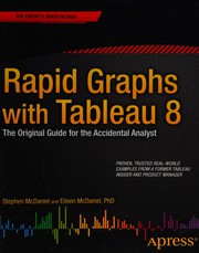 Rapid Graphs with Tableau 8 the original guide for the accidental analyst, fourth edition /