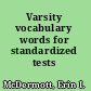 Varsity vocabulary words for standardized tests /