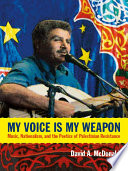 My Voice Is My Weapon Music, Nationalism and the Poetics of Palestinian Resistance /