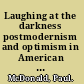 Laughing at the darkness postmodernism and optimism in American humour /
