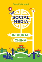 Social media in rural China : social networks and moral frameworks /