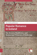 Popular romance in Iceland : the women, worldviews, and manuscript witnesses of N{acute}it{acute}iºa saga /