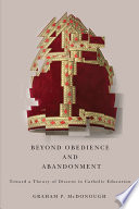 Beyond obedience and abandonment toward a theory of dissent in Catholic education /