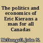 The politics and economics of Eric Kierans a man for all Canadas /