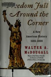 Freedom just around the corner : a new American history, 1585-1828 /