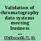 Validation of chromatography data systems meeting business and regulatory requirements /