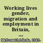 Working lives gender, migration and employment in Britain, 1945-2007 /