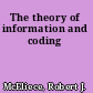 The theory of information and coding