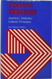 Finding freedom : America's distinctive cultural formation /
