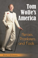 Tom Wolfe's America : heroes, pranksters, and fools /