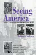 Seeing America : women photographers between the wars /