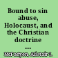 Bound to sin abuse, Holocaust, and the Christian doctrine of sin /