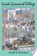 Inside Greenwich Village : a New York City neighborhood, 1898-1918 /