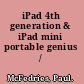 iPad 4th generation & iPad mini portable genius /