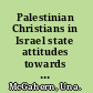 Palestinian Christians in Israel state attitudes towards non-Muslims in a Jewish state /