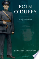 Eoin O'Duffy a self-made hero /