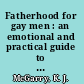 Fatherhood for gay men : an emotional and practical guide to becoming a gay dad /