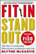 Fit in, stand out : mastering the FISO factor for success in business and life /