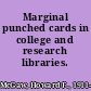 Marginal punched cards in college and research libraries.