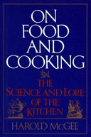 On food and cooking : the science and lore of the kitchen /