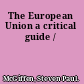 The European Union a critical guide /