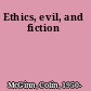 Ethics, evil, and fiction