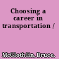 Choosing a career in transportation /