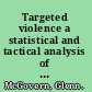 Targeted violence a statistical and tactical analysis of assassinations, contract killings, and kidnappings /