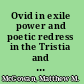 Ovid in exile power and poetic redress in the Tristia and Epistulae ex Ponto /