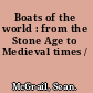 Boats of the world : from the Stone Age to Medieval times /