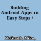 Building Android Apps in Easy Steps /