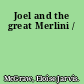 Joel and the great Merlini /