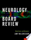 Neurology board review : questions and answers /