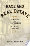 Race and real estate : conflict and cooperation in Harlem, 1890-1920 /