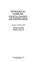 Pathological gambling : conceptual, diagnostic, and treatment issues /