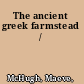 The ancient greek farmstead /