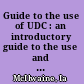 Guide to the use of UDC : an introductory guide to the use and application of the universal decimal classification /