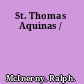 St. Thomas Aquinas /