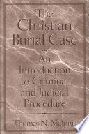 The Christian burial case an introduction to criminal and judicial procedure /