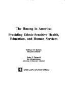 The Hmong in America : providing ethnic-sensitive health, education, and human services /