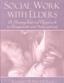 Social work with elders : a biopsychosocial approach to assessment and intervention /