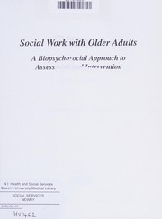 Social work with older adults : a biopsychosocial approach to assessment and intervention /