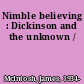 Nimble believing : Dickinson and the unknown /