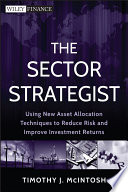 The sector strategist using new asset allocation techniques to reduce risk and improve investment returns /