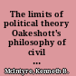 The limits of political theory Oakeshott's philosophy of civil association /