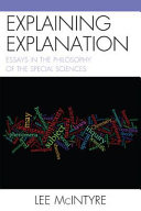 Explaining explanation : essays in the philosophy of the special sciences /