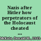 Nazis after Hitler how perpetrators of the Holocaust cheated justice and truth /