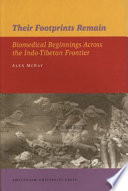 Their footprints remain biomedical beginnings across the Indo-Tibetan frontier /