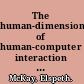 The human-dimensions of human-computer interaction balancing the HCI equation /